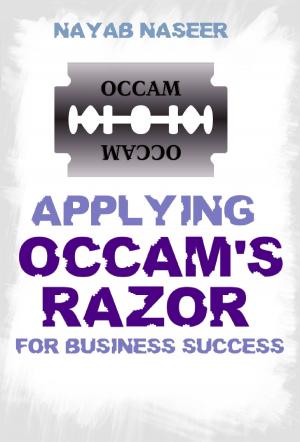 Cover of the book Applying Occam's Razor for Business Success by Nadia Cherradi