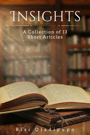 Cover of the book Insights: A Collection of 13 Short Articles by Dr. Lynn Hiles
