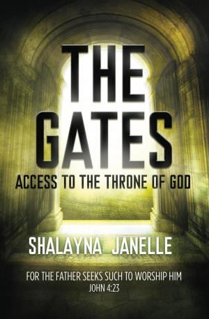 Cover of the book The Gates: Access to the Throne of God by Summer Haggins