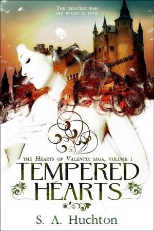 Cover of the book Tempered Hearts by S. A. Huchton