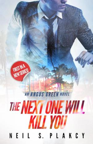 Cover of the book The Next One Will Kill You by Neil Plakcy