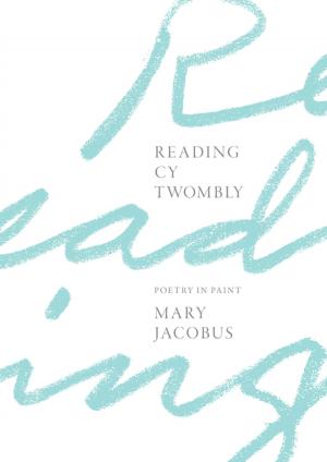 Cover of the book Reading Cy Twombly by Richard P. Feynman