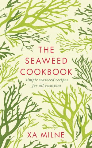 Cover of the book The Seaweed Cookbook by Chrystal Mahan