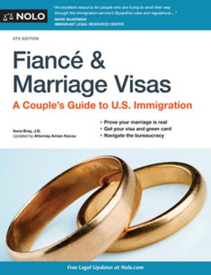 Cover of the book Fiancé and Marriage Visas by Lisa Guerin, J.D., Sachi Barreiro, J.D.