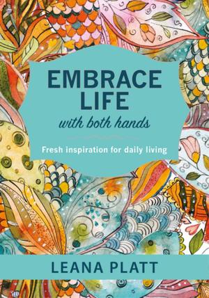 Cover of the book Embrace Life with Both Hands (eBook) by Jan Van der Watt, Francois Tolmie