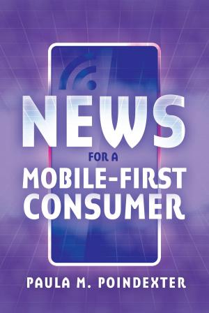 Cover of the book News for a Mobile-First Consumer by Cordula Giesecke