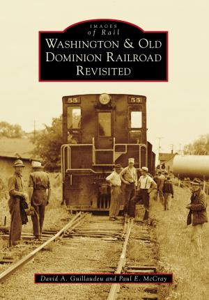 Cover of the book Washington & Old Dominion Railroad Revisited by Michael F. Clark