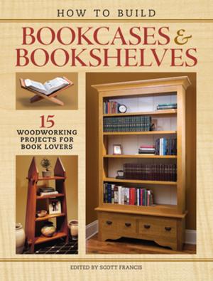 Cover of the book How to Build Bookcases & Bookshelves by Editors of D&C