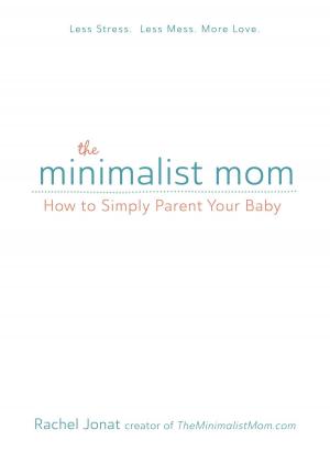 Cover of the book The Minimalist Mom by Vincent Ianelli, MD