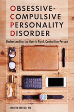 Cover of the book Obsessive-Compulsive Personality Disorder: Understanding the Overly Rigid, Controlling Person by Robert P. Broadwater