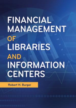 Cover of the book Financial Management of Libraries and Information Centers by Douglas E. Beloof