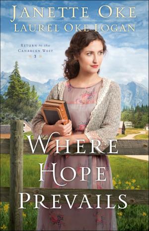 Cover of the book Where Hope Prevails (Return to the Canadian West Book #3) by Peter Cooke