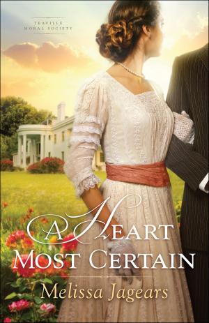 Cover of the book A Heart Most Certain (Teaville Moral Society Book #1) by Jonathan MS Pearce