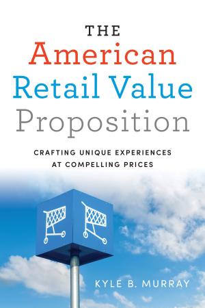 Cover of the book The American Retail Value Proposition by Donald Kerr