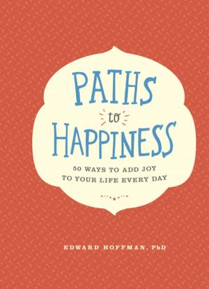 Cover of the book Paths to Happiness by Karen Baicker
