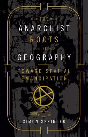 Cover of the book The Anarchist Roots of Geography by David M. Krueger