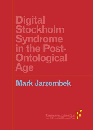 Cover of the book Digital Stockholm Syndrome in the Post-Ontological Age by Mishuana Goeman
