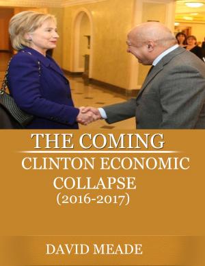 Cover of the book The Coming Clinton Economic Collapse by Natacha DacinÃ©, Valery Numa