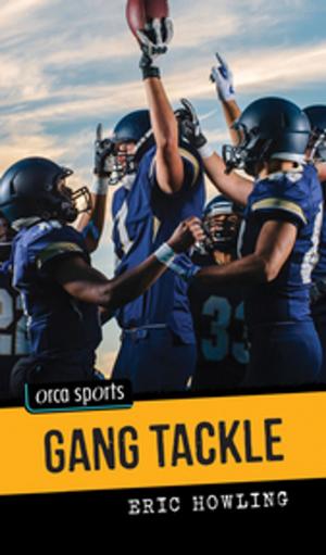 Cover of the book Gang Tackle by Jen Sookfong Lee
