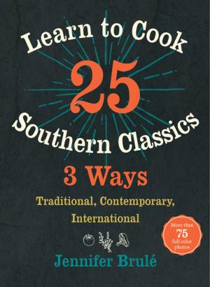 Cover of the book Learn to Cook 25 Southern Classics 3 Ways by Sylvia R. Frey, Betty Wood