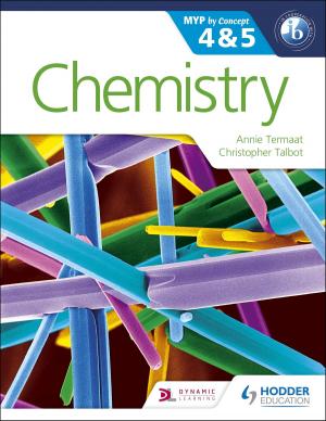 Cover of the book Chemistry for the IB MYP 4 & 5 by Jean-Claude Gilles, Karine Harrington, Séverine Chevrier-Clarke