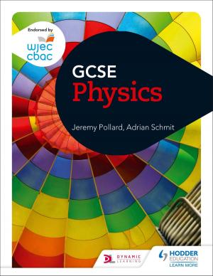 Cover of the book WJEC GCSE Physics by Esther Arnott, Libby Merritt, Ian Dawson