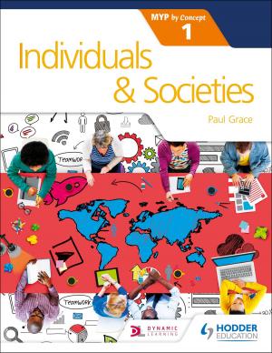 Cover of the book Individuals and Societies for the IB MYP 1 by Garrett Nagle