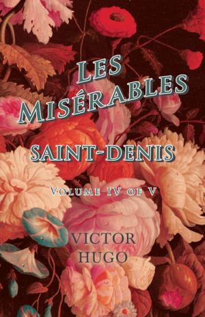 Book cover of Les Misérables, Volume IV of V, Saint-Denis