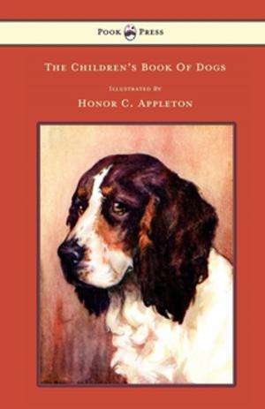 Cover of the book The Children's Book Of Dogs - Illustrated by Honor C. Appleton by Two Magpies Publishing