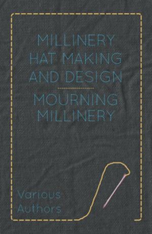 Cover of the book Millinery Hat Making and Design - Mourning Millinery by Anon.