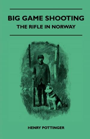 Cover of the book Big Game Shooting - The Rifle In Norway by William Watson