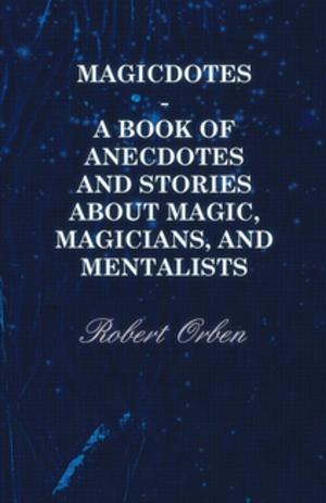 Book cover of Magicdotes - A Book Of Anecdotes And Stories About Magic, Magicians, And Mentalists