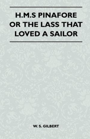 Cover of the book H.M.S Pinafore Or The Lass That Loved A Sailor by Arthur Conan Doyle