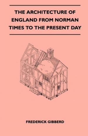 Cover of the book The Architecture Of England From Norman Times To The Present Day by JR MacGregor