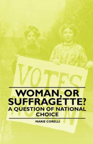 Book cover of Woman, Or Suffragette? - A Question of National Choice