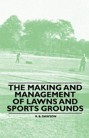 Cover of the book The Making and Management of Lawns and Sports Grounds by David Booth
