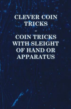 bigCover of the book Clever Coin Tricks - Coin Tricks with Sleight of Hand or Apparatus by 