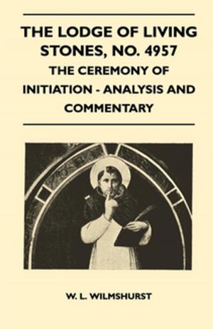 Book cover of The Lodge of Living Stones, No. 4957 - The Ceremony of Initiation - Analysis and Commentary