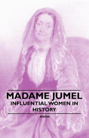 Cover of the book Madame Jumel - Influential Women in History by Algernon Blackwood