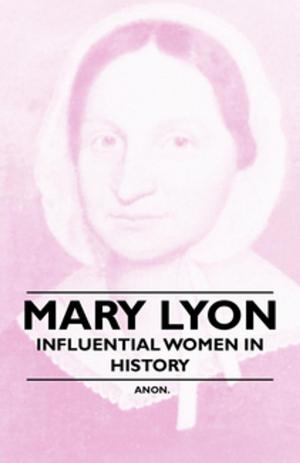 Cover of the book Mary Lyon - Influential Women in History by Thomas Love Peacock