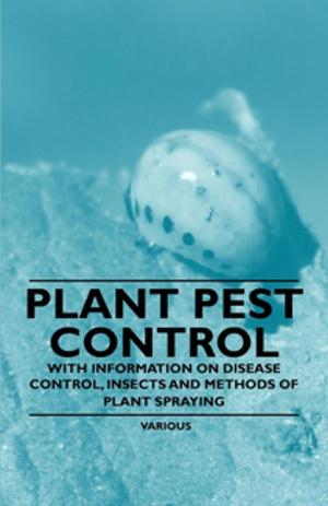 Book cover of Plant Pest Control - With Information on Disease Control, Insects and Methods of Plant Spraying