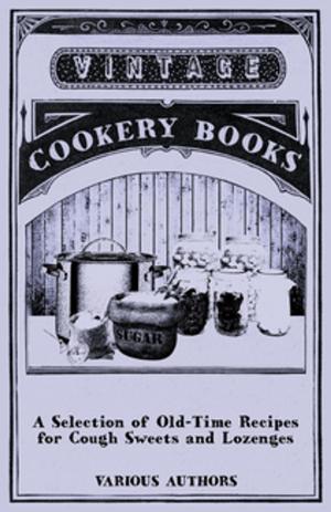Cover of the book A Selection of Old-Time Recipes for Cough Sweets and Lozenges by Robert E. Howard