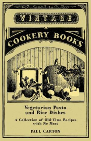 Cover of Vegetarian Pasta and Rice Dishes - A Collection of Old-Time Recipes with No Meat