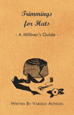 Cover of the book Trimmings for Hats - A Milliner's Guide by Clarisse C. Cox