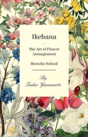 Book cover of Ikebana - The Art of Flower Arrangement - Ikenobo School