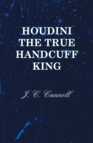 Cover of the book Houdini the True Handcuff King by Fergus Hume
