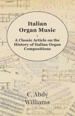 bigCover of the book Italian Organ Music - A Classic Article on the History of Italian Organ Compositions by 