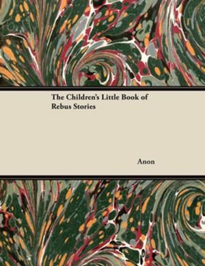 Cover of the book The Children's Little Book of Rebus Stories by Various Authors