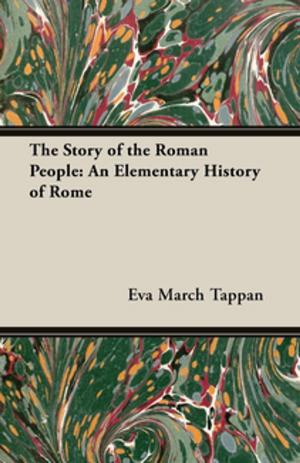 Cover of the book The Story of the Roman People: An Elementary History of Rome by Richard Jefferies
