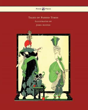 Cover of the book Tales of Passed Times - Illustrated by John Austen by Freeman Lloyd